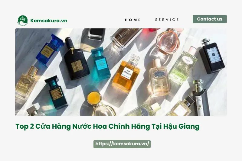 Top 2 cửa hàng nước hoa chính hãng uy tín nhất Hậu Giang