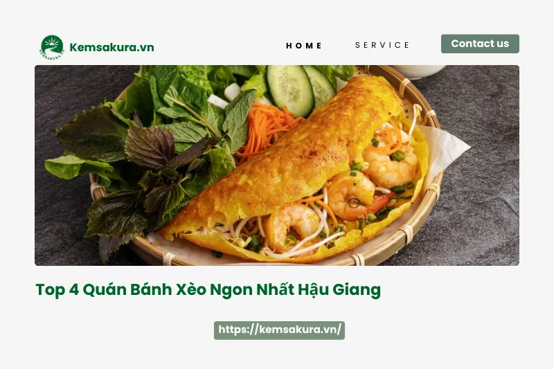 Top 4 quán bánh xèo ngon nhất Hậu Giang: Hương vị đậm đà, giá cả hợp lý