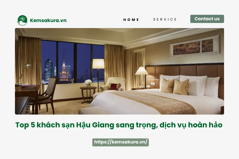 Top 5 khách sạn Hậu Giang sang trọng, dịch vụ hoàn hảo