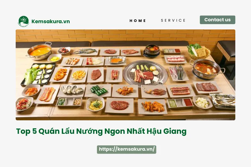 Top 5 Quán Lẩu Nướng Ngon Nhất Hậu Giang - Bạn Đã Thử Chưa?