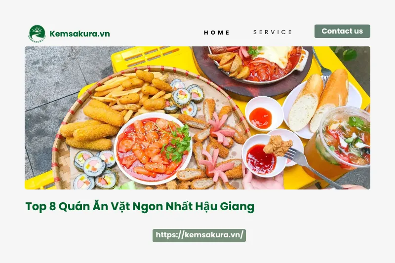 Top 8 Quán Ăn Vặt Ngon Nhất Hậu Giang