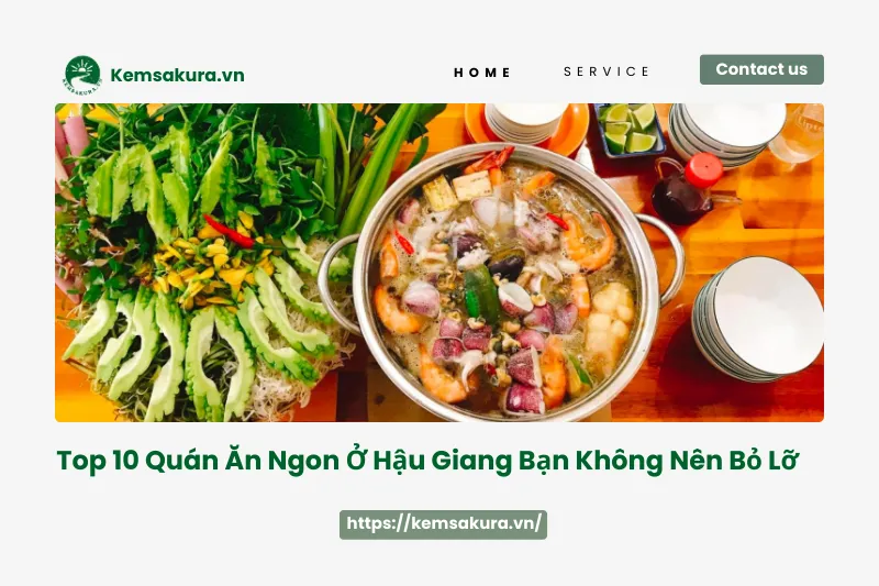 Hậu Giang: 10 quán ăn ngon địa phương bạn nên thử một lần 2024