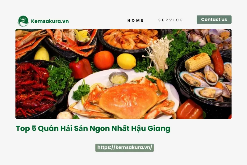 Top 5 quán hải sản ở Hậu Giang: Ăn no nê mà không lo về giá