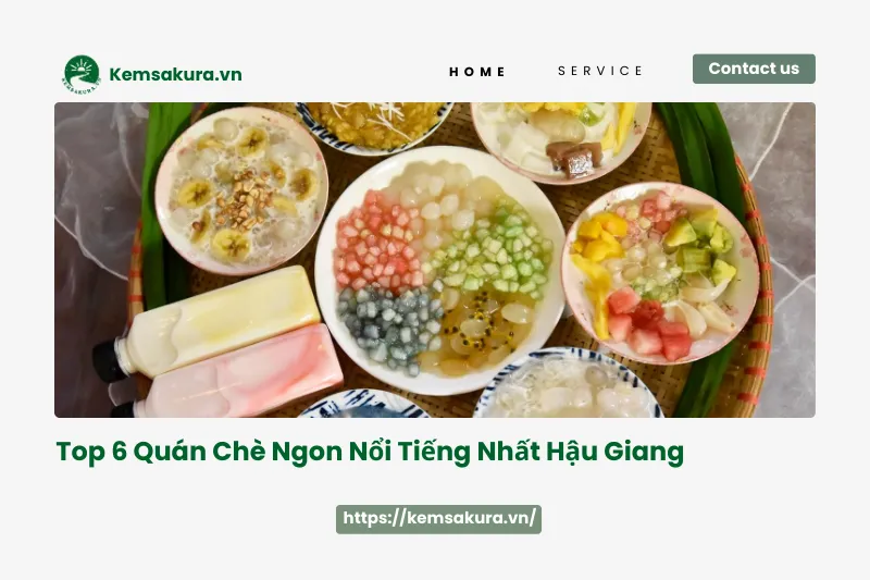 Hậu Giang: Top 6 quán chè ngon, giá rẻ nhất Hậu Giang