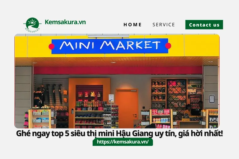 Ghé ngay top 5 siêu thị mini Hậu Giang uy tín, giá hời nhất!