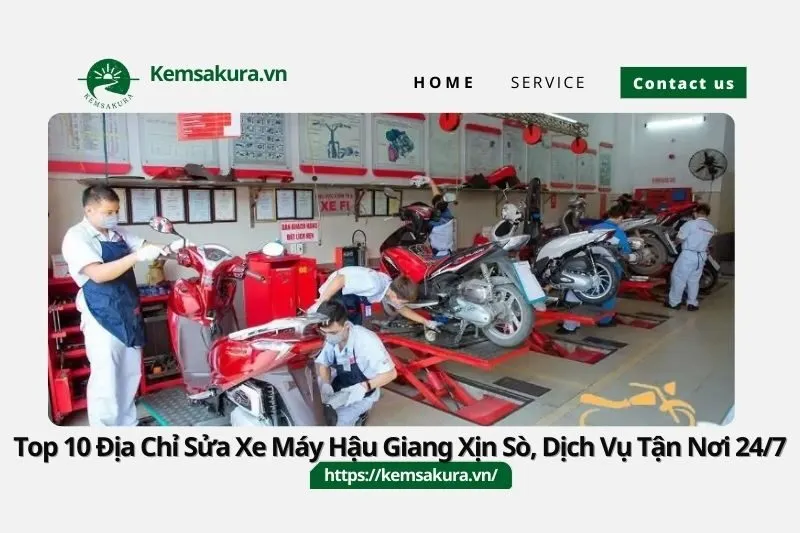 Top 10 Địa Chỉ Sửa Xe Máy Hậu Giang Xịn Sò, Dịch Vụ Tận Nơi 24_7