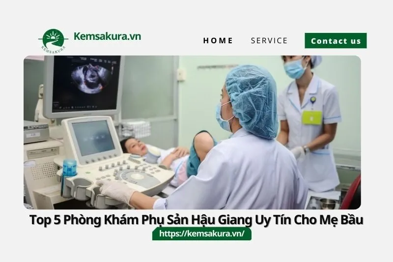 Top 5 Phòng Khám Phụ Sản Hậu Giang Uy Tín Cho Mẹ Bầu