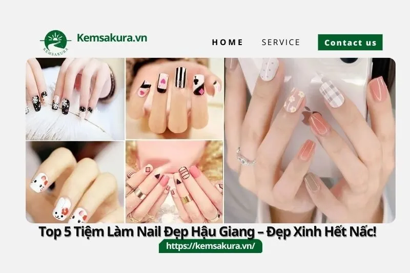 Top 5 Tiệm Làm Nail Đẹp Hậu Giang – Đẹp Cháy Máy, Móng Xinh Hết Nấc!
