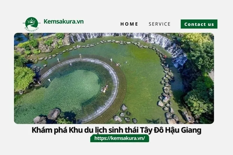 Khu du lịch sinh thái Tây Đô Hậu Giang: Điểm đến hấp dẫn miền Tây